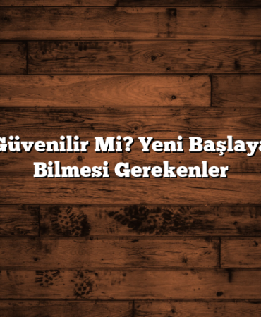 Borsa Güvenilir Mi? Yeni Başlayanların Bilmesi Gerekenler
