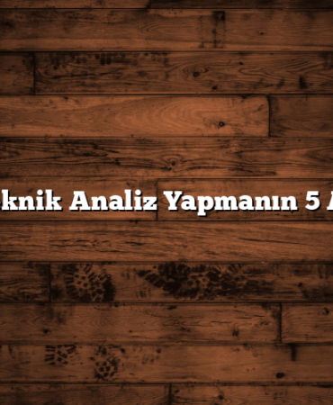 Hisse Teknik Analiz Yapmanın 5 Avantajı