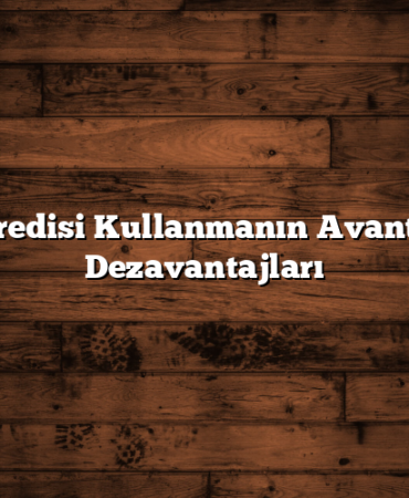 Konut Kredisi Kullanmanın Avantajları ve Dezavantajları