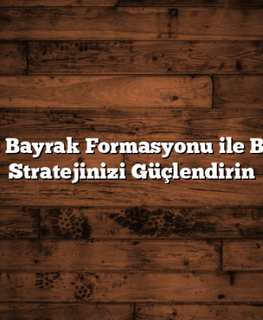 Ters Bayrak Formasyonu ile Borsa Stratejinizi Güçlendirin