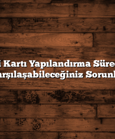 Kredi Kartı Yapılandırma Sürecinde Karşılaşabileceğiniz Sorunlar