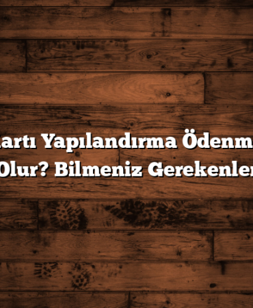Kredi Kartı Yapılandırma Ödenmezse Ne Olur? Bilmeniz Gerekenler