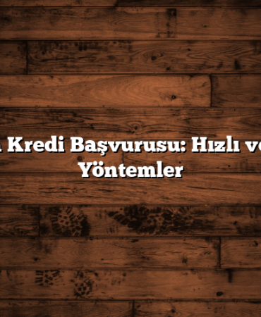 Anında Kredi Başvurusu: Hızlı ve Kolay Yöntemler