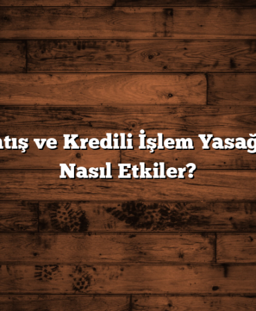 Açığa Satış ve Kredili İşlem Yasağı Hisseyi Nasıl Etkiler?