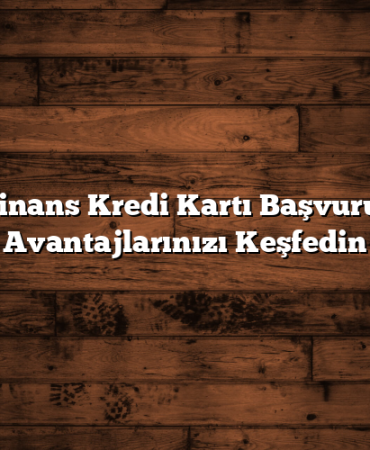 CardFinans Kredi Kartı Başvurusu ile Avantajlarınızı Keşfedin