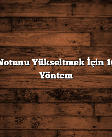 Kredi Notunu Yükseltmek İçin 10 Etkili Yöntem