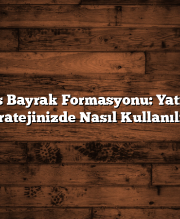 Ters Bayrak Formasyonu: Yatırım Stratejinizde Nasıl Kullanılır?
