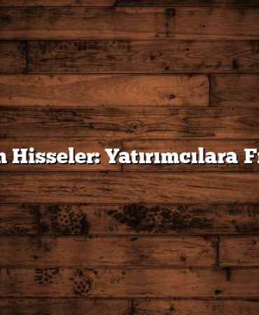 Uyuyan Hisseler: Yatırımcılara Fırsatlar