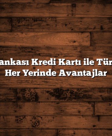 Ziraat Bankası Kredi Kartı ile Türkiye’nin Her Yerinde Avantajlar