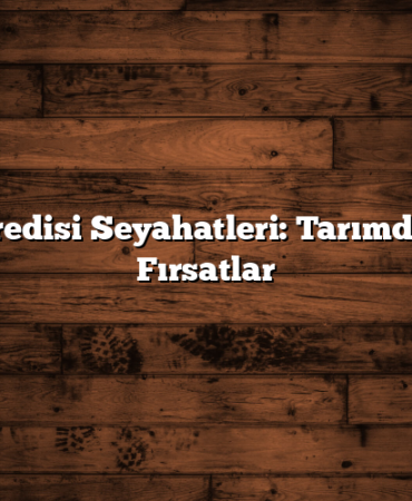 Çiftçi Kredisi Seyahatleri: Tarımdaki Yeni Fırsatlar