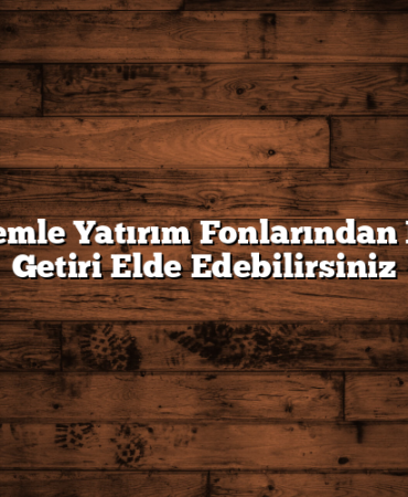 Bu Yöntemle Yatırım Fonlarından En Fazla Getiri Elde Edebilirsiniz