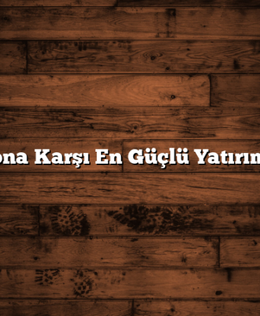 Enflasyona Karşı En Güçlü Yatırım Fonları
