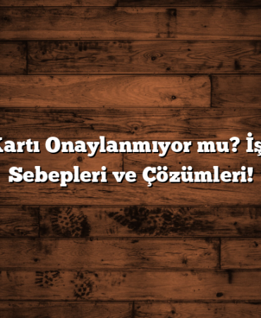 Kredi Kartı Onaylanmıyor mu? İşte Gizli Sebepleri ve Çözümleri!