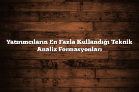 Yatırımcıların En Fazla Kullandığı Teknik Analiz Formasyonları