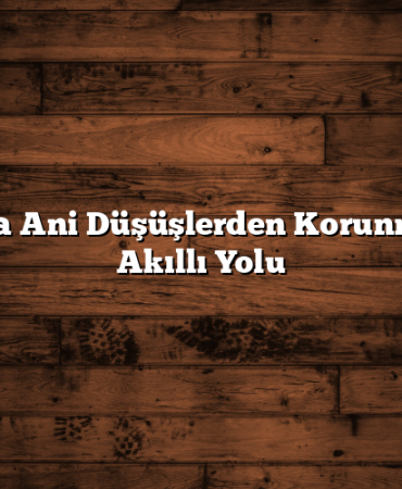 Borsada Ani Düşüşlerden Korunmanın 3 Akıllı Yolu
