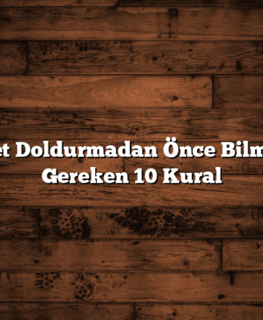Senet Doldurmadan Önce Bilmeniz Gereken 10 Kural