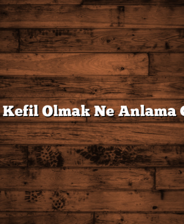 Senette Kefil Olmak Ne Anlama Geliyor?