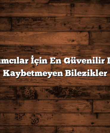 Yatırımcılar İçin En Güvenilir Değer Kaybetmeyen Bilezikler