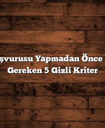 Kredi Başvurusu Yapmadan Önce Bilmeniz Gereken 5 Gizli Kriter