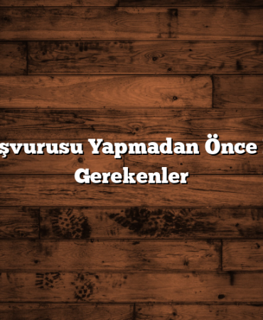 Kredi Başvurusu Yapmadan Önce Bilmeniz Gerekenler
