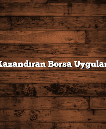 Para Kazandıran Borsa Uygulamaları