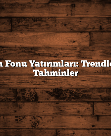 Altın Fonu Yatırımları: Trendler ve Tahminler