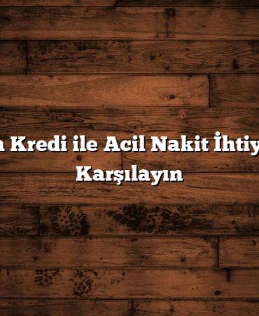 Anında Kredi ile Acil Nakit İhtiyacınızı Karşılayın