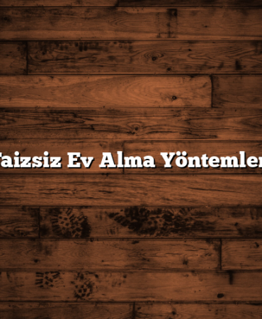 Faizsiz Ev Alma Yöntemleri
