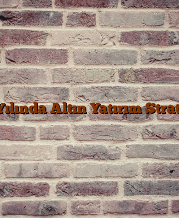 2026 Yılında Altın Yatırım Stratejileri