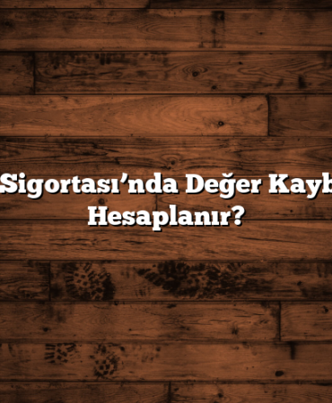 Kasko Sigortası’nda Değer Kaybı Nasıl Hesaplanır?