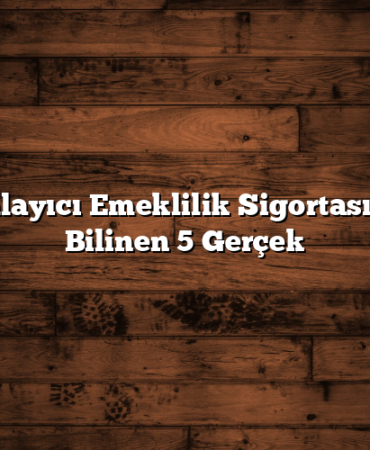 Tamamlayıcı Emeklilik Sigortası: Yanlış Bilinen 5 Gerçek