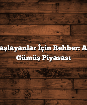 Yeni Başlayanlar İçin Rehber: Altın ve Gümüş Piyasası