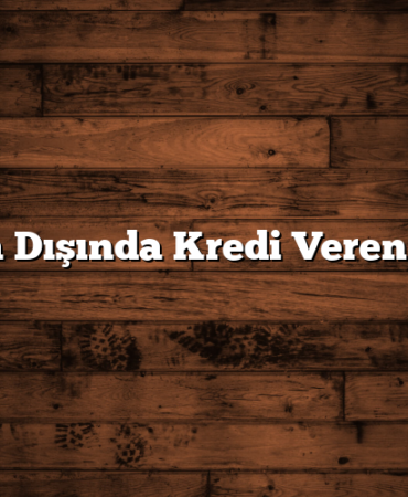Banka Dışında Kredi Veren Yerler