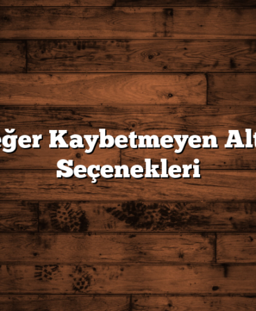 Değer Kaybetmeyen Altın Seçenekleri