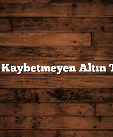 Değer Kaybetmeyen Altın Türleri