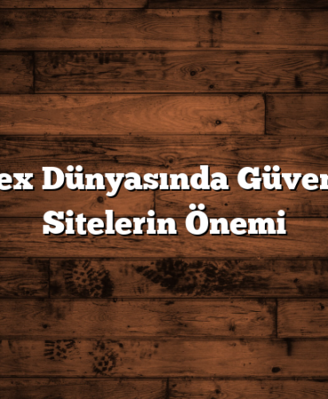 Forex Dünyasında Güvenilir Sitelerin Önemi