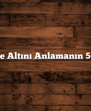 Sahte Altını Anlamanın 5 Yolu