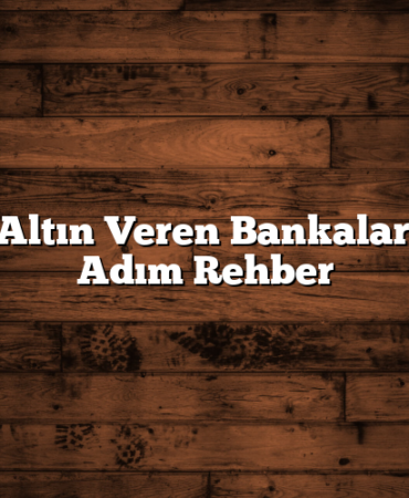 Fiziki Altın Veren Bankalar: Adım Adım Rehber