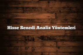 Hisse Senedi Analiz Yöntemleri